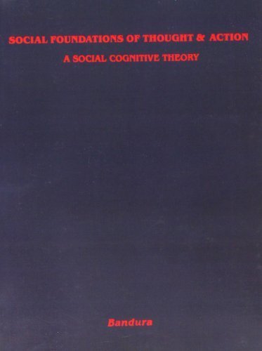 Social Foundations of Thought and Action: A Social Cognitive Theory by Albert Bandura (1985-10-11)