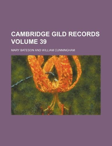 Cambridge Gild Records Volume 39