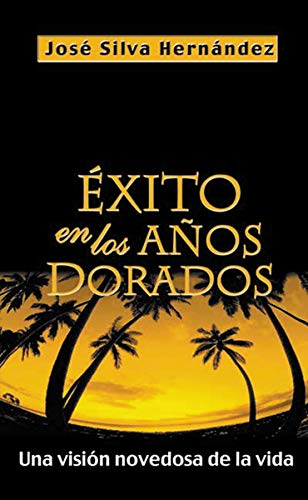 Éxito En Los Años Dorados: Una Visión Novedosa de la Vida