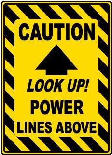 Caution Look up Power Lines aboveWater Proof PVC Sticker