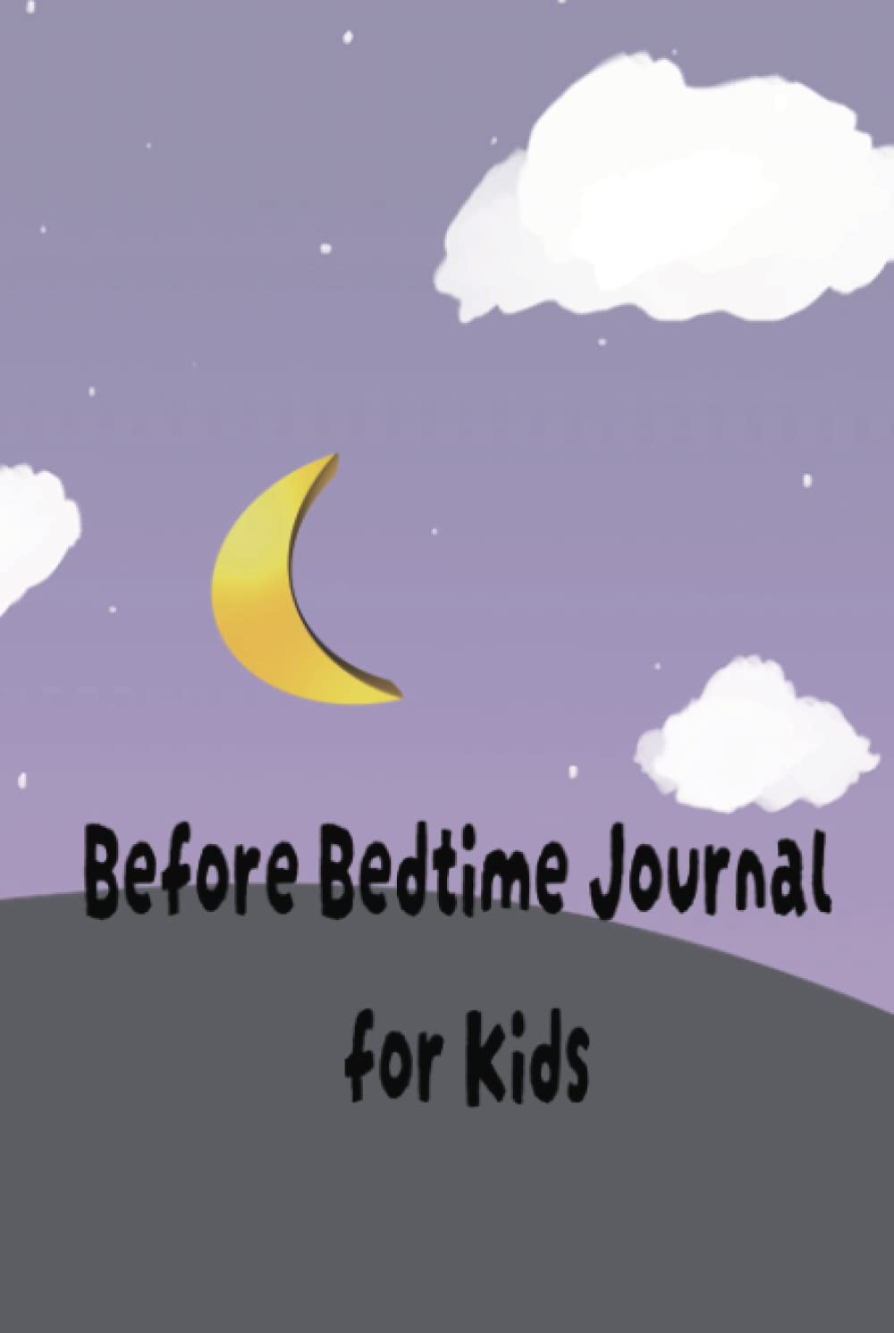 Before Bedtime Journal for Kids: A journal for children to reflect and practice consciousness