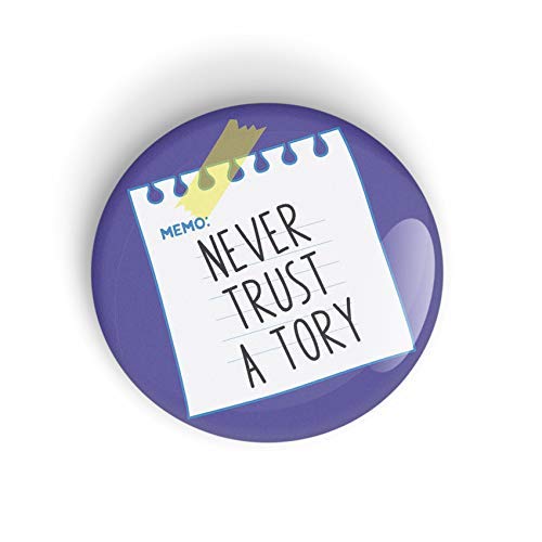 1 x Never Trust a Tory pin badge button or magnet, CHOICE OF 2 SIZES, Labour, Political Left Wing