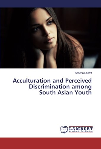 Acculturation and Perceived Discrimination among South Asian Youth