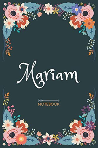 Mariam - Notebook: Floral design, Personalized name journal « Mariam » | Birthday Gift For Women & Girl, Mom, Sister ..| Lined Journal, 120 Pages, size 6 x 9