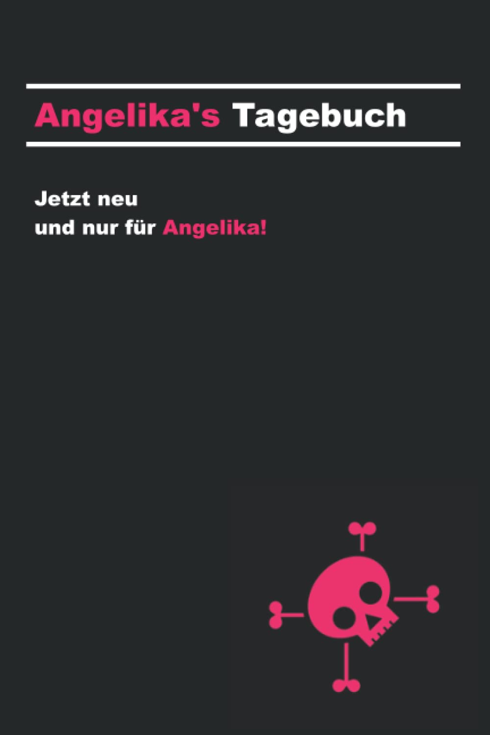 Für Angelika! Ein personalisiertes Tagebuch extra für Angelika: Prima als aufmerksames Geschenk für Angelika oder einfach nur für Dich!