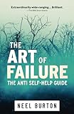 Image of The Art of Failure: The Anti Self-Help Guide (Ataraxia)