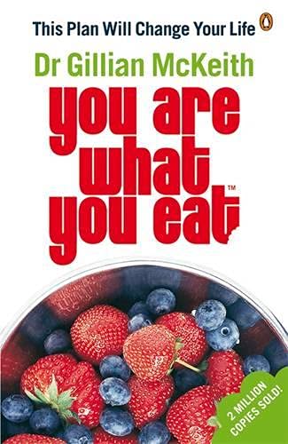 You Are What You Eat: The original healthy lifestyle plan and multi-million copy bestseller