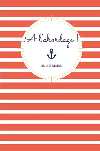 A l'abordage ! - Un air marin - Mon french notebook: 6"x9" lined journal with red and white stripes for a retro navy design