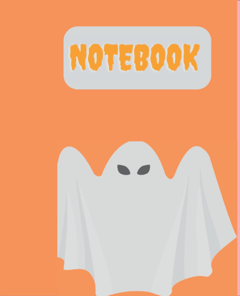 Ghost Halloween Notebook: A Cute Ghost Themed Halloween Notebook For Men Women Teens Kids A Perfect Halloween Gift