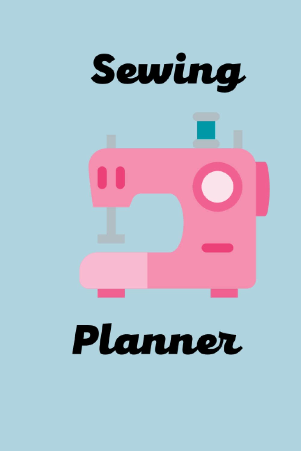 Sewing Planner: Perfect Organiser for Sewing Projects