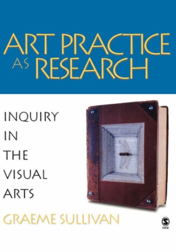 Art Practice as Research: Inquiry in the Visual Arts