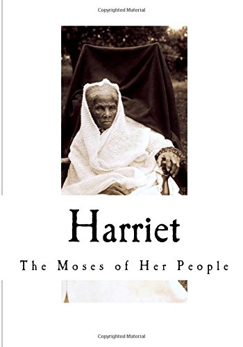 Harriet: The Moses of Her People (Harriet Tubman)