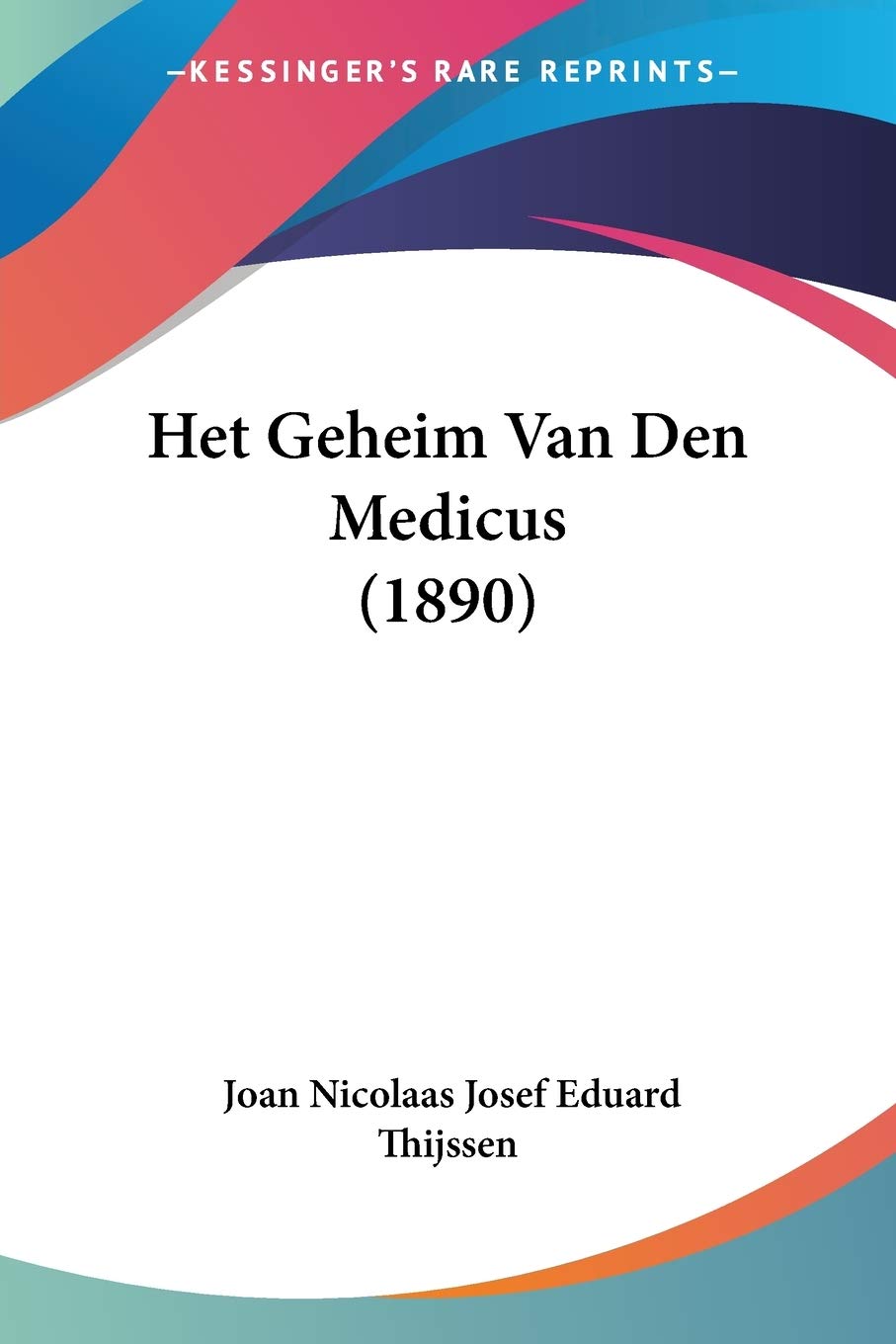 Het Geheim Van Den Medicus (1890)