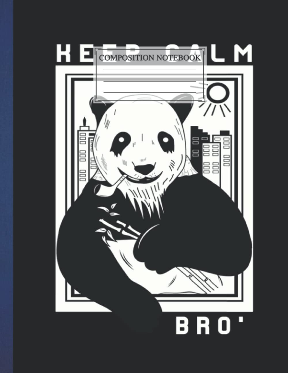 Composition notebook: Keep Calm Bro Panda Relax AC57. PANDA component diary.Notebook,notebook,password,notebook.suitable for everyone.. 8.5x11", 110 Pages