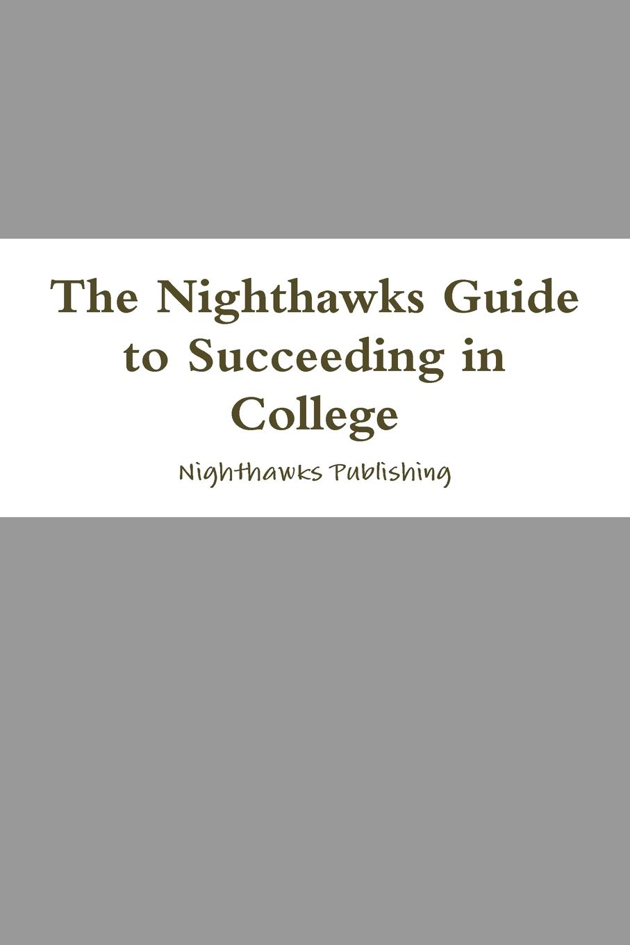 The Nighthawks Guide to Succeeding in College