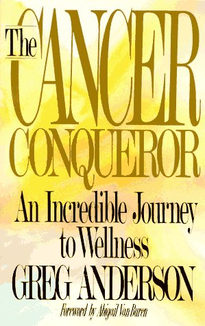 The Cancer Conqueror: An Incredible Journey to Wellness