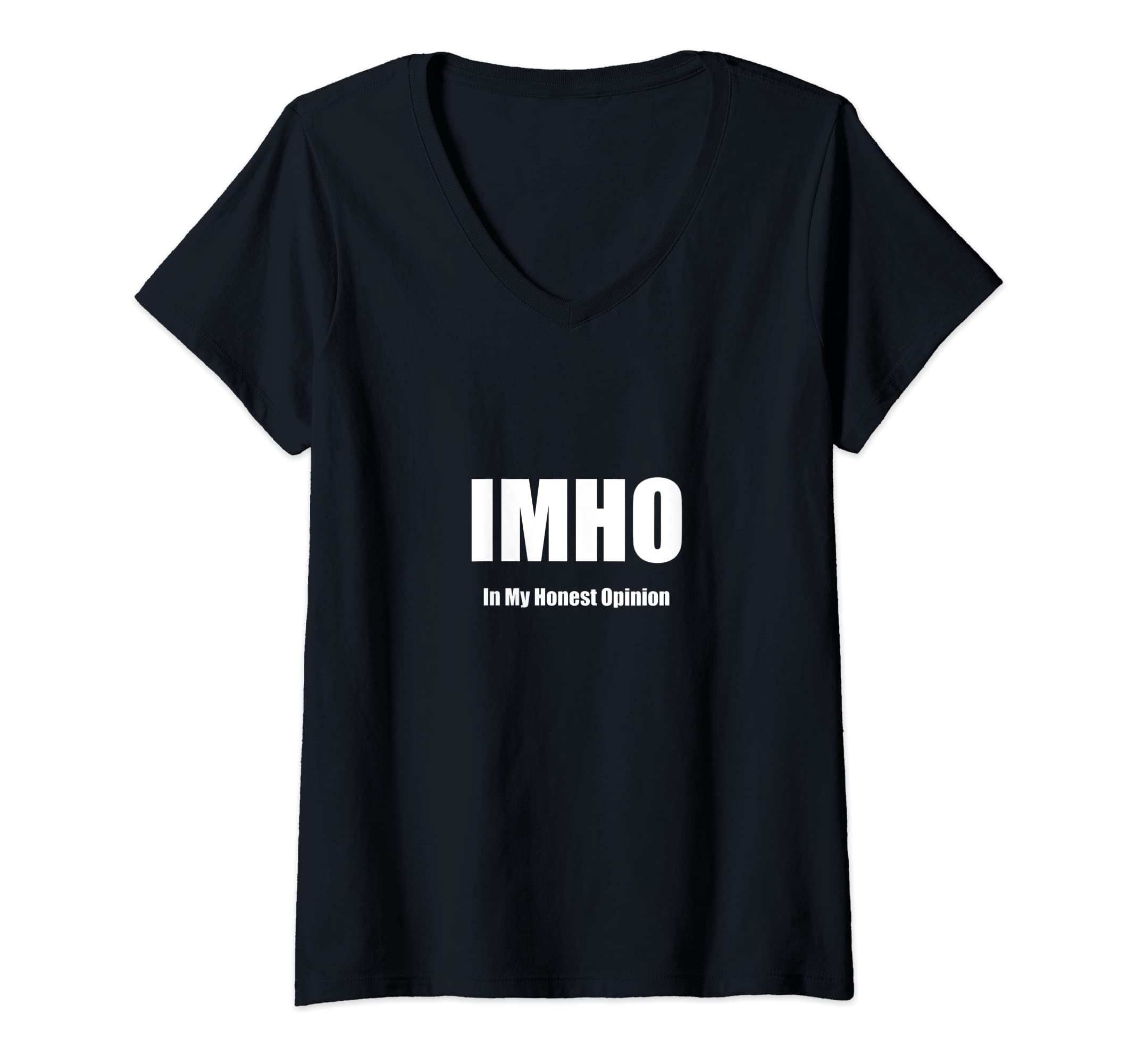 Womens IMHO In My Honest Opinion Acronym Internet Slang V-Neck T-Shirt