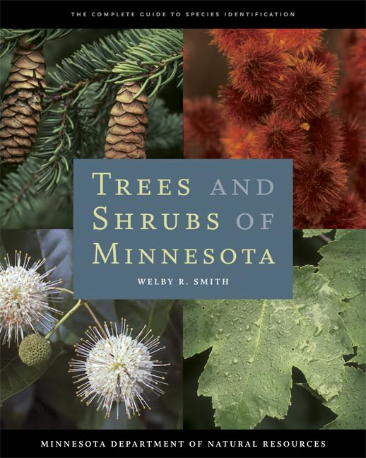 Trees and Shrubs of Minnesota (The Complete Guide to Species Identification)