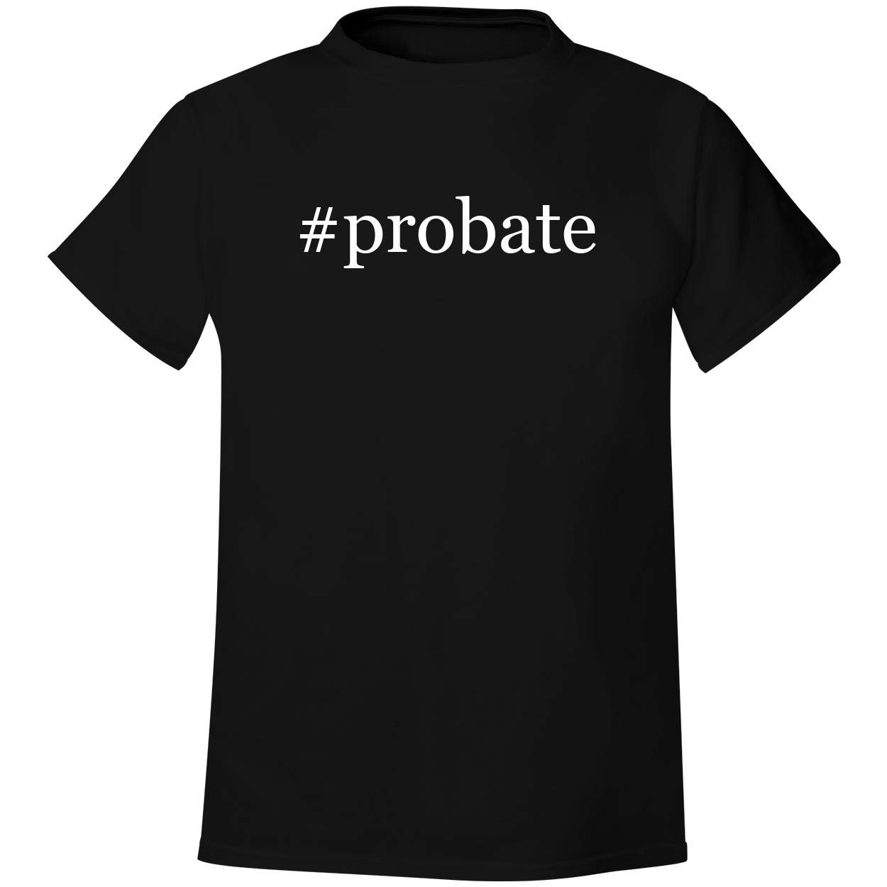 #probate - Men's Hashtag Soft & Comfortable T-Shirt