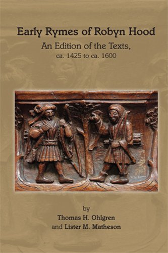 Early Rymes of Robyn Hood: An Edition of the Texts, CA. 1425 to CA. 1600: 428 (Medieval and Renaissance Texts and Studies)