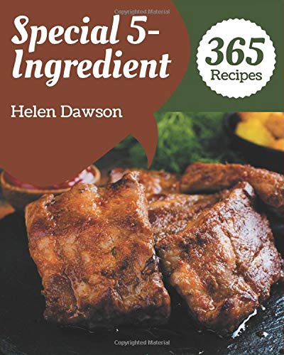 365 Special 5-Ingredient Recipes: 5-Ingredient Cookbook - Your Best Friend Forever