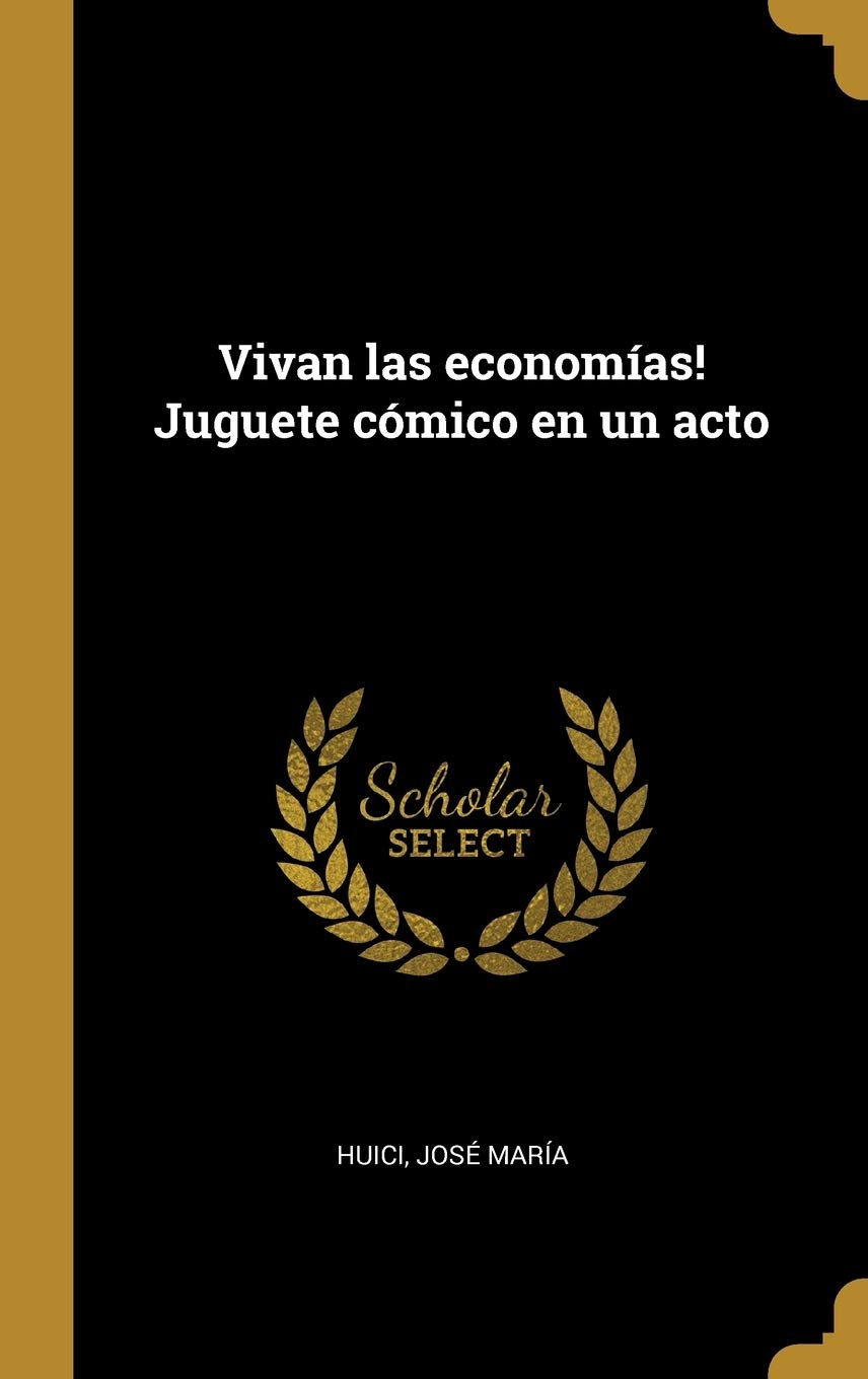 Vivan las economas! Juguete cmico en un acto