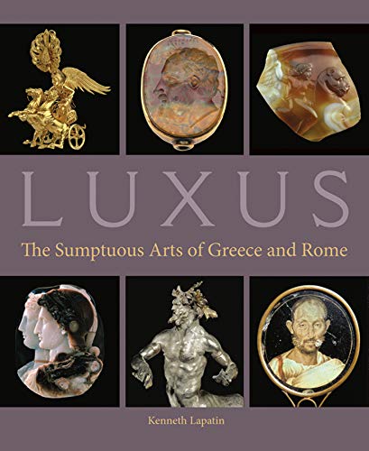 Luxus: The Sumptuous Arts of Greece and Rome (Getty Publications –)