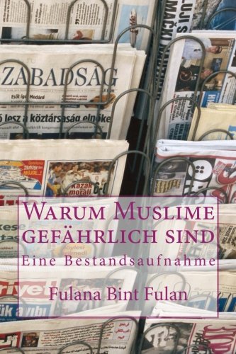 Warum Muslime Gefährlich Sind: Eine Bestandsaufnahme