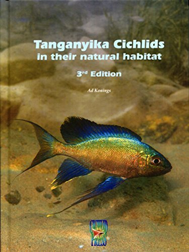 Tanganyika Cichlids in their Natural Habitat, by Ad Konings (REVISED & EXPANDED 3rd EDITION 2015).