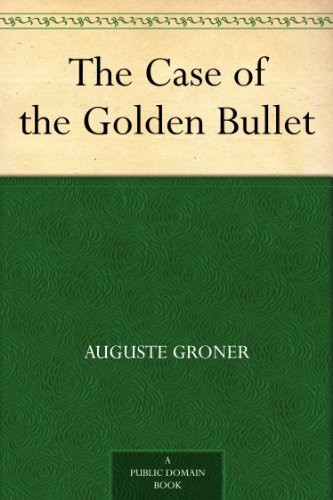 The Case of the Golden Bullet