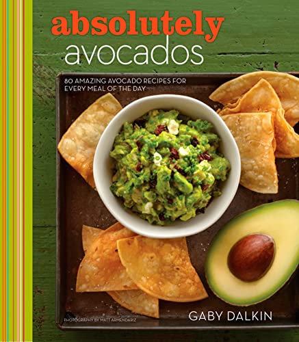 Absolutely Avocados Hardcover – April 23, 2013