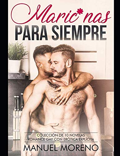 Maric*nas para Siempre: Colección de 10 Novelas de Romance Gay con Erótica Explícita (Colección de Romance)