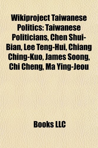 Wikiproject Taiwanese Politics: Taiwanese Politicians, Chen Shui-Bian, Lee Teng-Hui, Chiang Ching-Kuo, James Soong, Chi Cheng, Ma Ying-Jeou