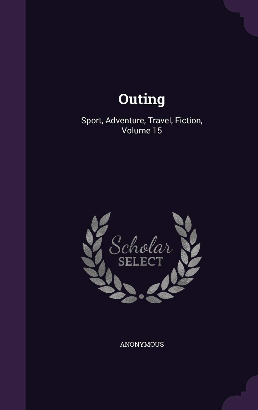 Outing: Sport, Adventure, Travel, Fiction, Volume 15