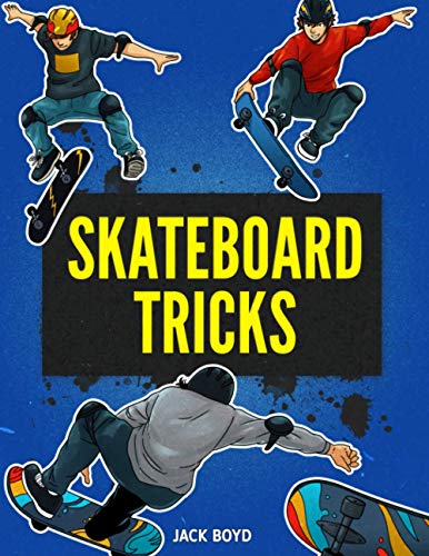 Skateboard Tricks: Step By Step Instructions & Videos To Help You Land Your Next Trick!