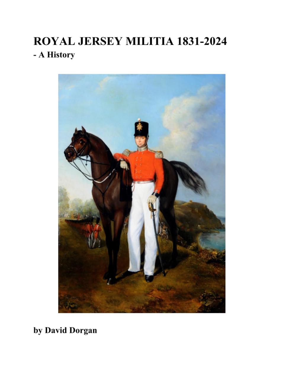 ROYAL JERSEY MILITIA 1831-2024 - A History Paperback – 4 Sept. 2024