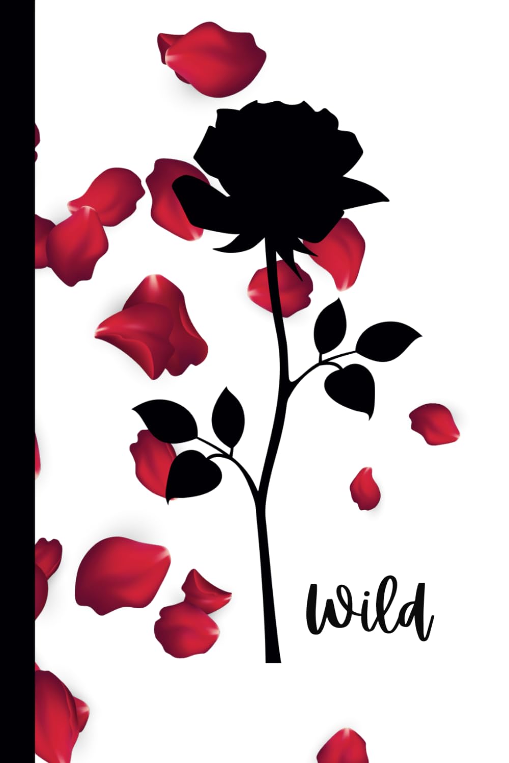 Wild: Red and black, rose themed notebook journal. 120 blank lined pages. Beautiful gift for Valentine's Day, or any special occasion!