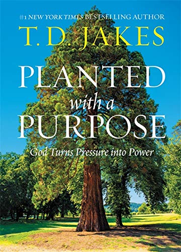 Planted with a Purpose: God Turns Pressure into Power