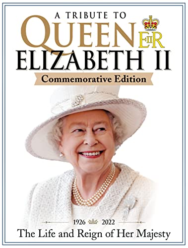 A Tribute to Queen Elizabeth II: 1926-2022 The Life and Reign of Her Majesty (Fox Chapel Publishing) Articles, Stunning Photos, the Royal Family Tree, Timelines, and Royal Profiles (Visual History)