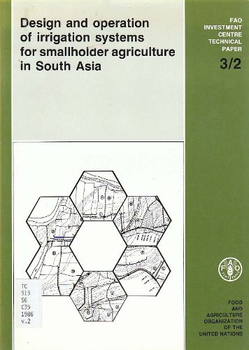 Design and Operation of Irrigation Systems for Smallholder Agriculture in South Asia: v. 2