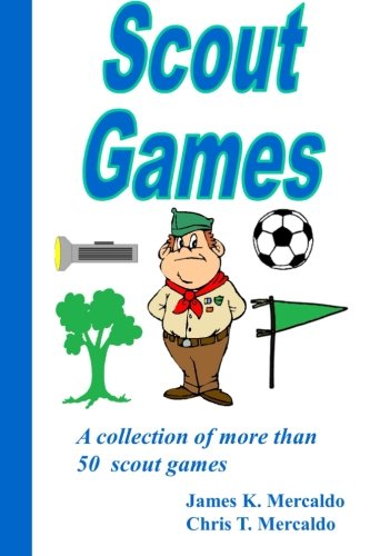 Scout Games: A collection of more than 50 scout games