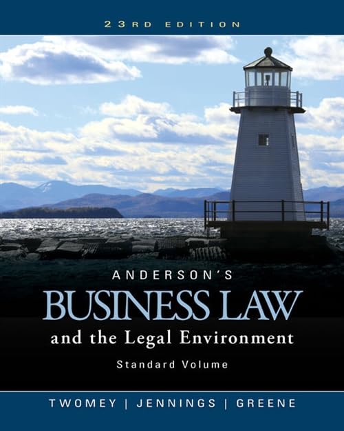 ANDERSON'S BUSINESS LAW AND THE LEGAL ENVIRONMENT, STANDARD VOLUME | 23RD EDITION