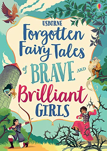 Usborne Forgotten Fairy Tales of Brave and Brilliant Girls