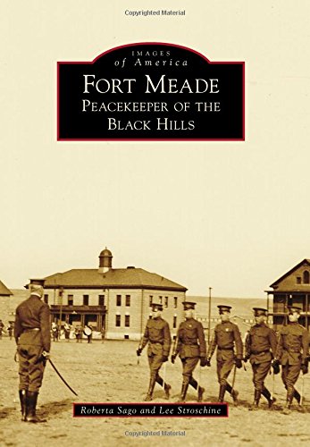 Fort Meade: Peacekeeper of the Black Hills