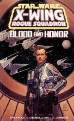 Blood and Honor (Star Wars: X-Wing Rogue Squadron, Volume 7)