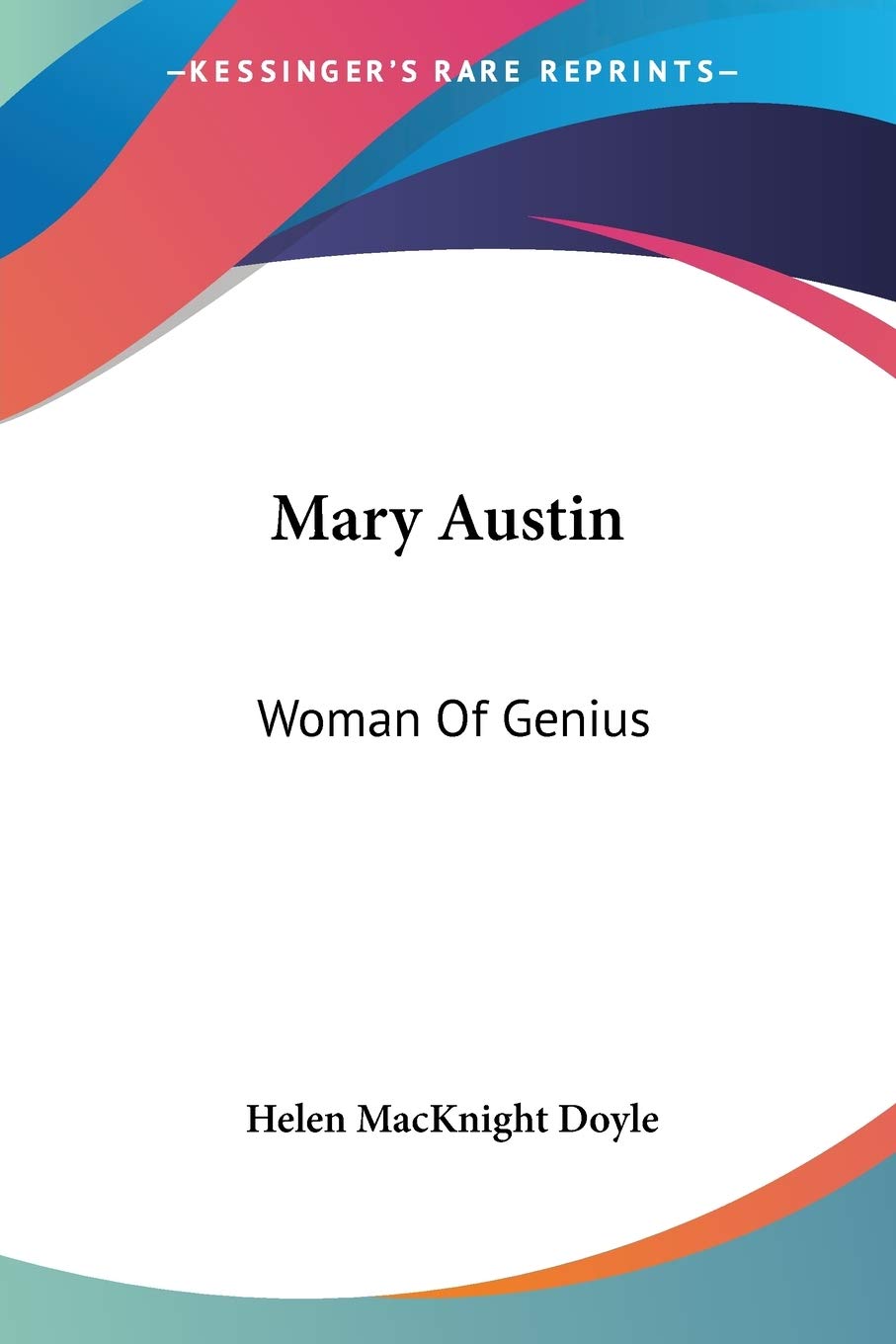 Mary Austin: Woman Of Genius