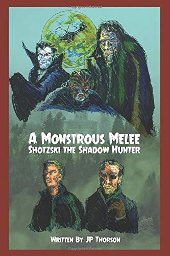 A Monstrous Melee: Shotzski the Shadow Hunter