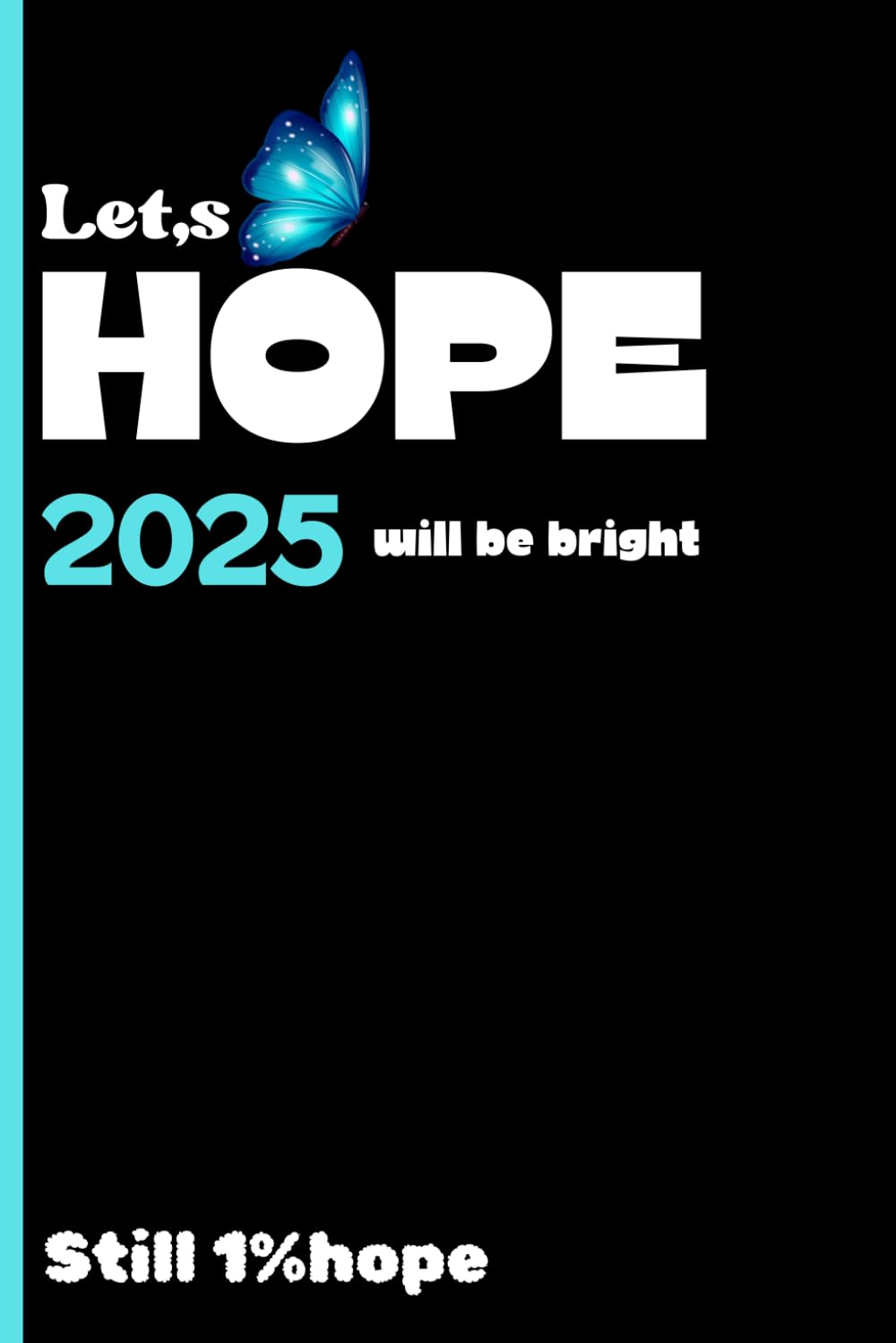 Let,s hope 2025 will be Bright: New journal book for new beginning