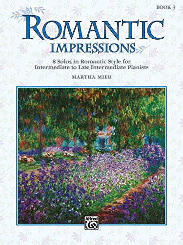 Romantic Impressions, Bk 3: 8 Solos in Romantic Style for Intermediate to Late Intermediate Pianists