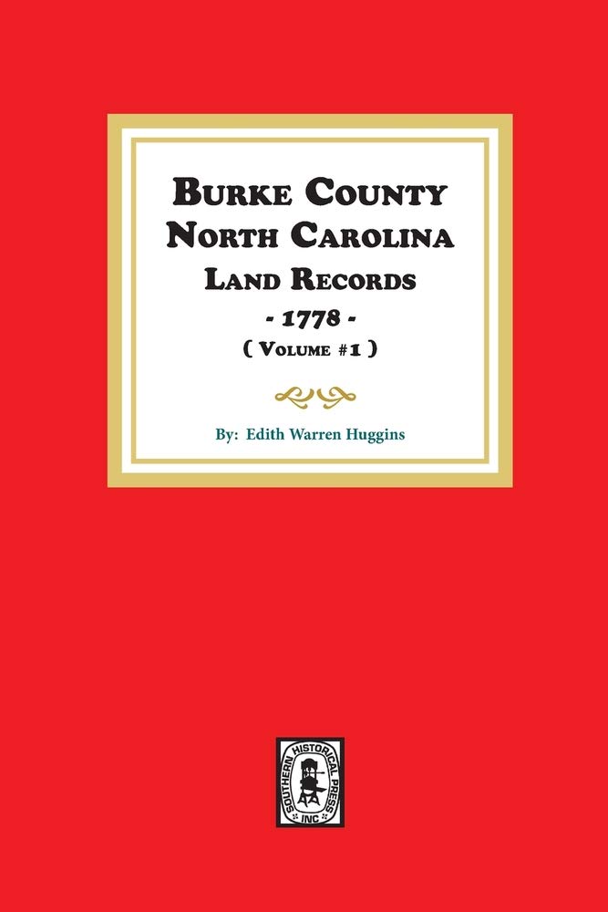 Burke County, North Carolina Land Records, 1778. ( Volume #1 )